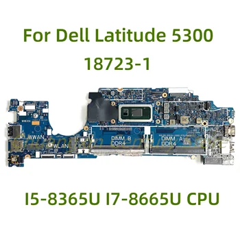 Pogodan za matične ploče Dell laptop Latitude 5300 18723-1 s procesorom I5-8365U I7-8665U 100% Testirano, Radi potpuno